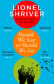 Should We Stay or Should We Go 9780008458607 Lionel Shriver