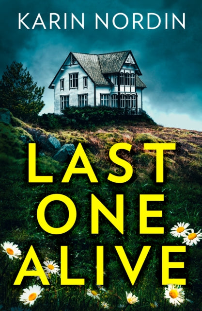 Book cover of: Last One Alive. By: Karin Nordin