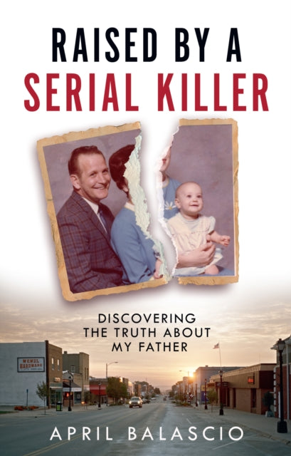 Book cover of: Raised by a Serial Killer. By: April Balascio