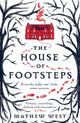 Book cover of: House of Footsteps. By: Mathew West