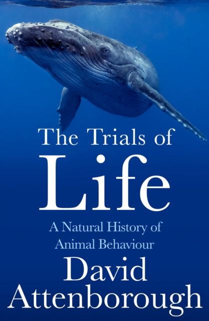 Trials of Life, A Natural History of Animal Behaviour 9780008477905 David Attenborough