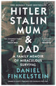 Hitler, Stalin, Mum and Dad, A Family Memoir of Miraculous Survival 9780008483890 Daniel Finkelstein