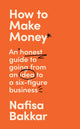 Book cover of: How To Make Money. By: Nafisa Bakkar