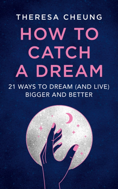 Book cover of: How to Catch A Dream. By: Theresa Cheung
