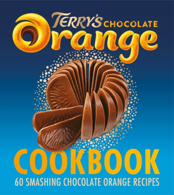 Terry's Chocolate Orange Cookbook, 60 Smashing Chocolate Orange Recipes 9780008503246 Terry's
