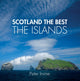 Book cover of: Scotland The Best The Islands. By: Peter Irvine