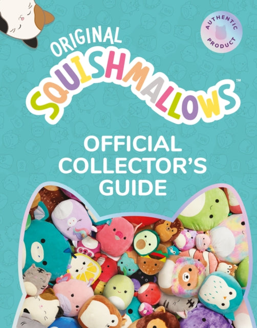 Squishmallows Official Collectors’ Guide 9780008527129 Squishmallows