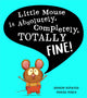 Little Mouse is Absolutely, Completely, Totally Fine! 9780008538606 Sharon Hopwood