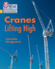 Book cover of: Cranes Lifting High. By: Collins Big Cat