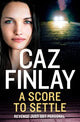 Book cover of: Score To Settle. By: Caz Finlay