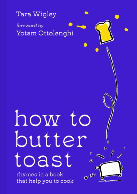 Book cover of: How to Butter Toast. By: Tara Wigley