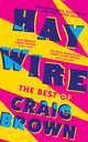 Haywire, The Best of Craig Brown 9780008557447 Craig Brown