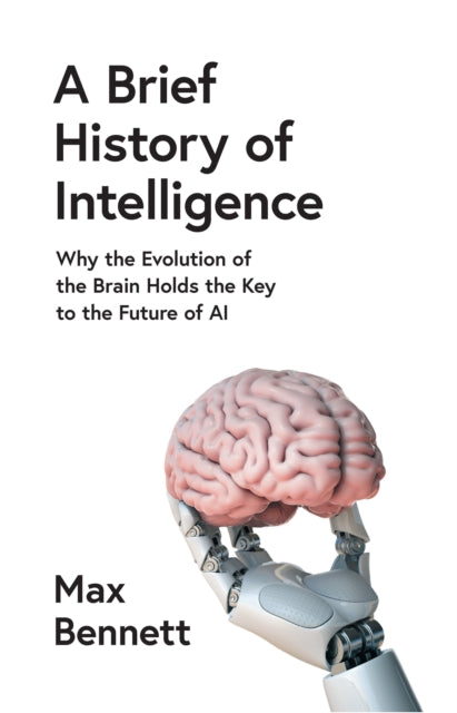 Book cover of: Brief History of Intelligence. By: Max Bennett
