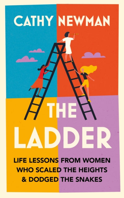 Ladder, Life Lessons from Women Who Scaled the Heights & Dodged the Snakes 9780008567460 Cathy Newman