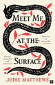 Meet Me at the Surface 9780008585051 Jodie Matthews
