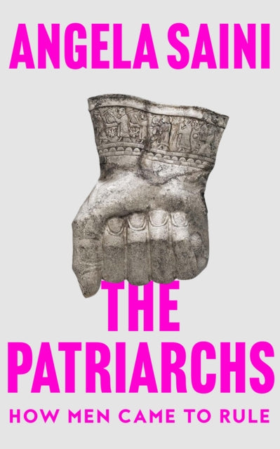 Book cover of: Patriarchs. By: Angela Saini