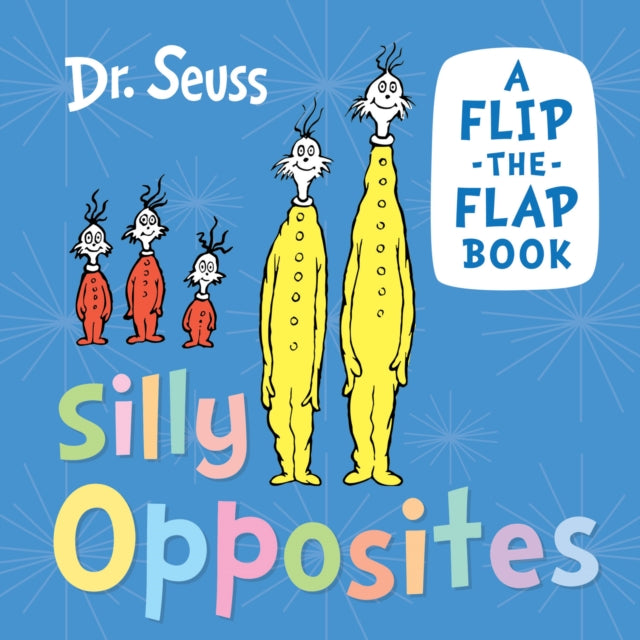 Book cover of: Silly Opposites. By: Seuss
