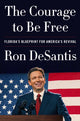 Book cover of: Courage to Be Free. By: Ron DeSantis