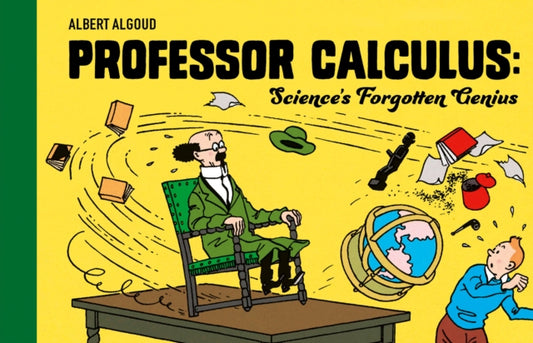 Book cover of: Professor Calculus: Science's Forgotten Genius. By: Hergé
