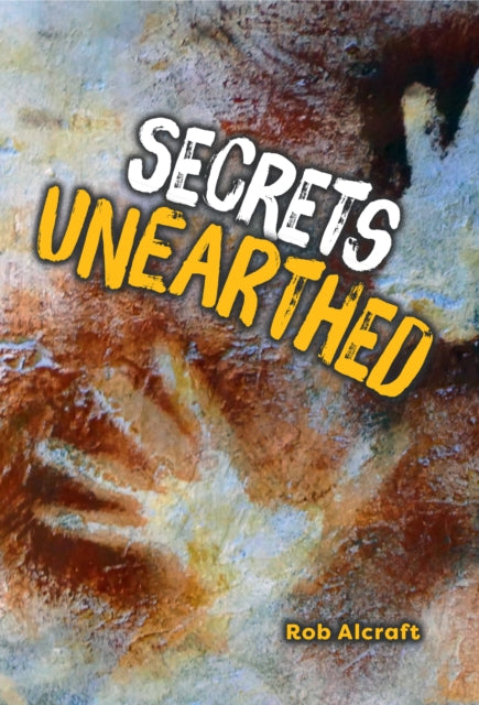 Book cover of: Secrets Unearthed. By: Collins Big Cat