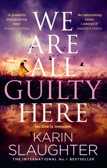 Book cover of: We Are All Guilty Here. By: Karin Slaughter