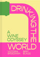 Drinking the World, A Wine Odyssey 9780008626266 Bert Blaize