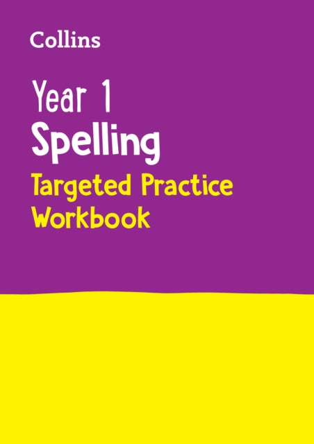 Book cover of: Year 1 Spelling Targeted Practice Workbook. By: Collins KS1