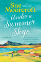 Under a Summer Skye 9780008636814 Sue Moorcroft