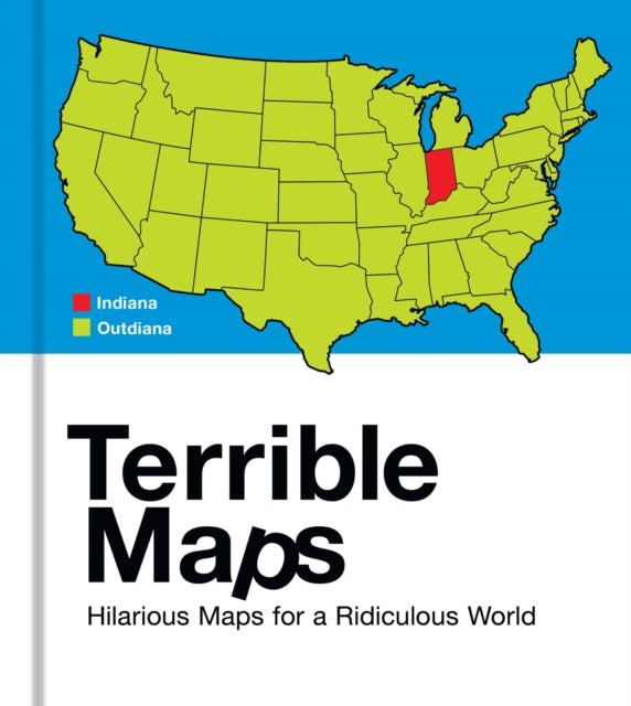 Terrible Maps, Hilarious Maps for a Ridiculous World 9780008641597 Terrible Maps