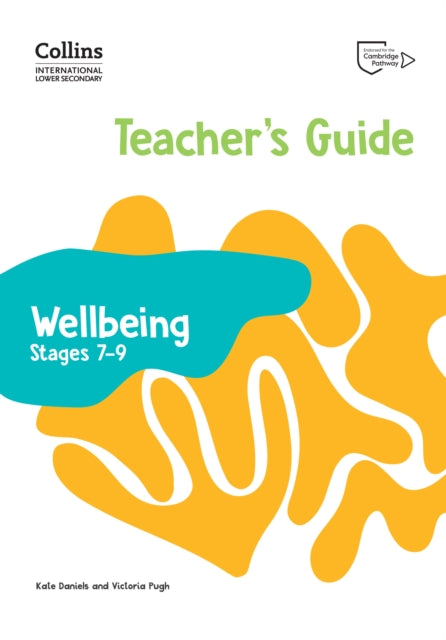 Book cover of: International Lower Secondary Wellbeing Teacher's Guide Stages 7–9. By: Kate Daniels