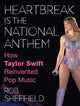 Book cover of: Heartbreak is the National Anthem. By: Rob Sheffield