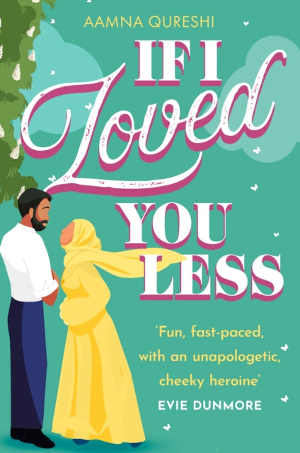 Book cover of: If I Loved You Less. By: Aamna Qureshi