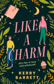Book cover of: Like a Charm. By: Kerry Barrett