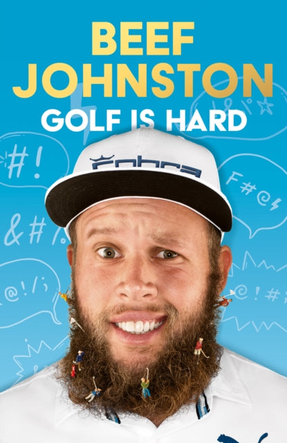 Book cover of: Golf Is Hard. By: Andrew 'Beef' Johnston
