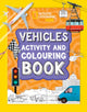 Book cover of: Vehicles Activity and Colouring Book