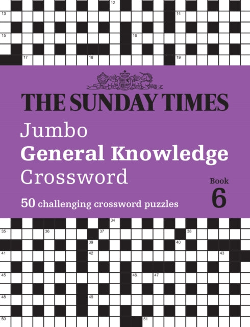 Book cover of: Sunday Times Jumbo General Knowledge Crossword Book 6. By: The Times Mind Games