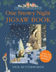 Book cover of: One Snowy Night Jigsaw Book. By: Nick Butterworth