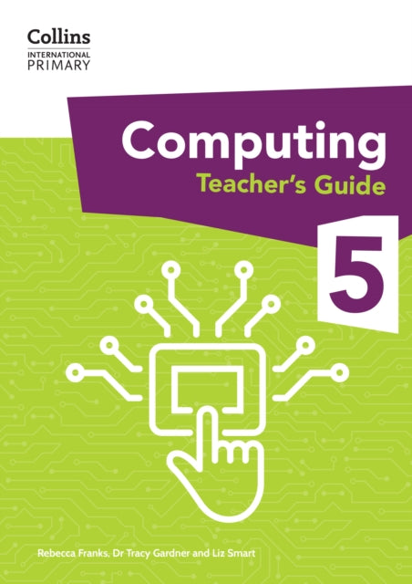 Book cover of: International Primary Computing Teacher’s Guide: Stage 5. By: Tracy Gardner
