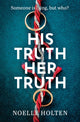 Book cover of: His Truth Her Truth. By: Noelle Holten