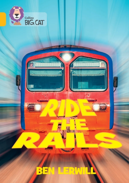 Book cover of: Ride the Rails. By: Ben Lerwill