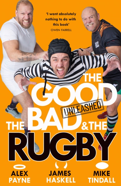 Good, the Bad & the Rugby – Unleashed 9780008712693 Alex Payne