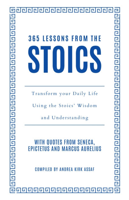 Book cover of: 365 Lessons from the Stoics. By: Andrea Kirk Assaf