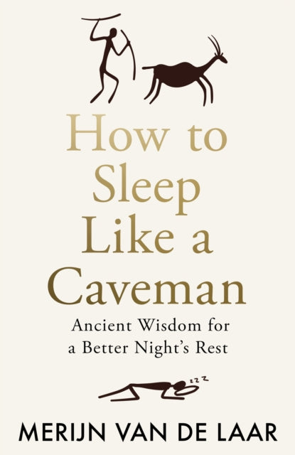 Book cover of: How to Sleep Like a Caveman. By: Merijn van de Laar