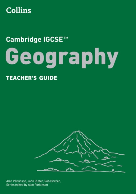 Book cover of: Cambridge IGCSE™ Geography Teacher’s Guide. By: Alan Parkinson