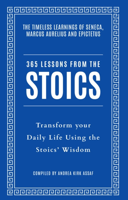 Book cover of: 365 Lessons from the Stoics. By: Andrea Kirk Assaf