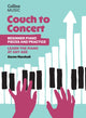 Couch to Concert: Beginner Piano Pieces and Practice, A Get Set! Piano Book for Adult and Teen Beginners 9780008739386 Karen Marshall