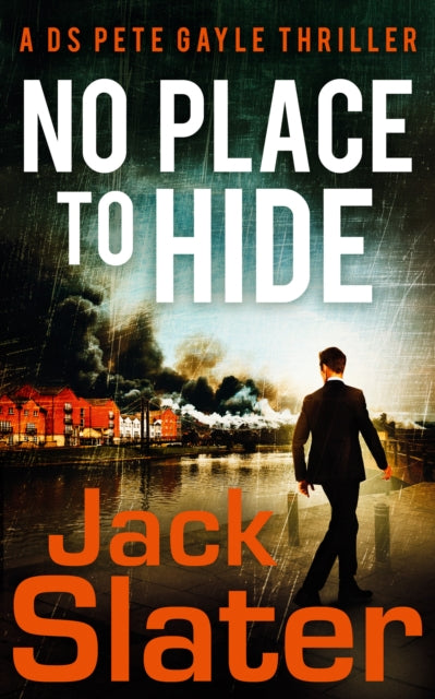 Book cover of: No Place to Hide. By: Jack Slater