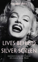 Book cover of: Times Lives Behind the Silver Screen