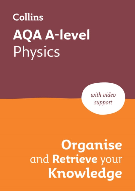 Book cover of: AQA A-level Physics Organise and Retrieve Your Knowledge