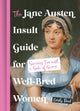 Book cover of: Jane Austen Insult Guide for Well-Bred Women. By: Emily Reed